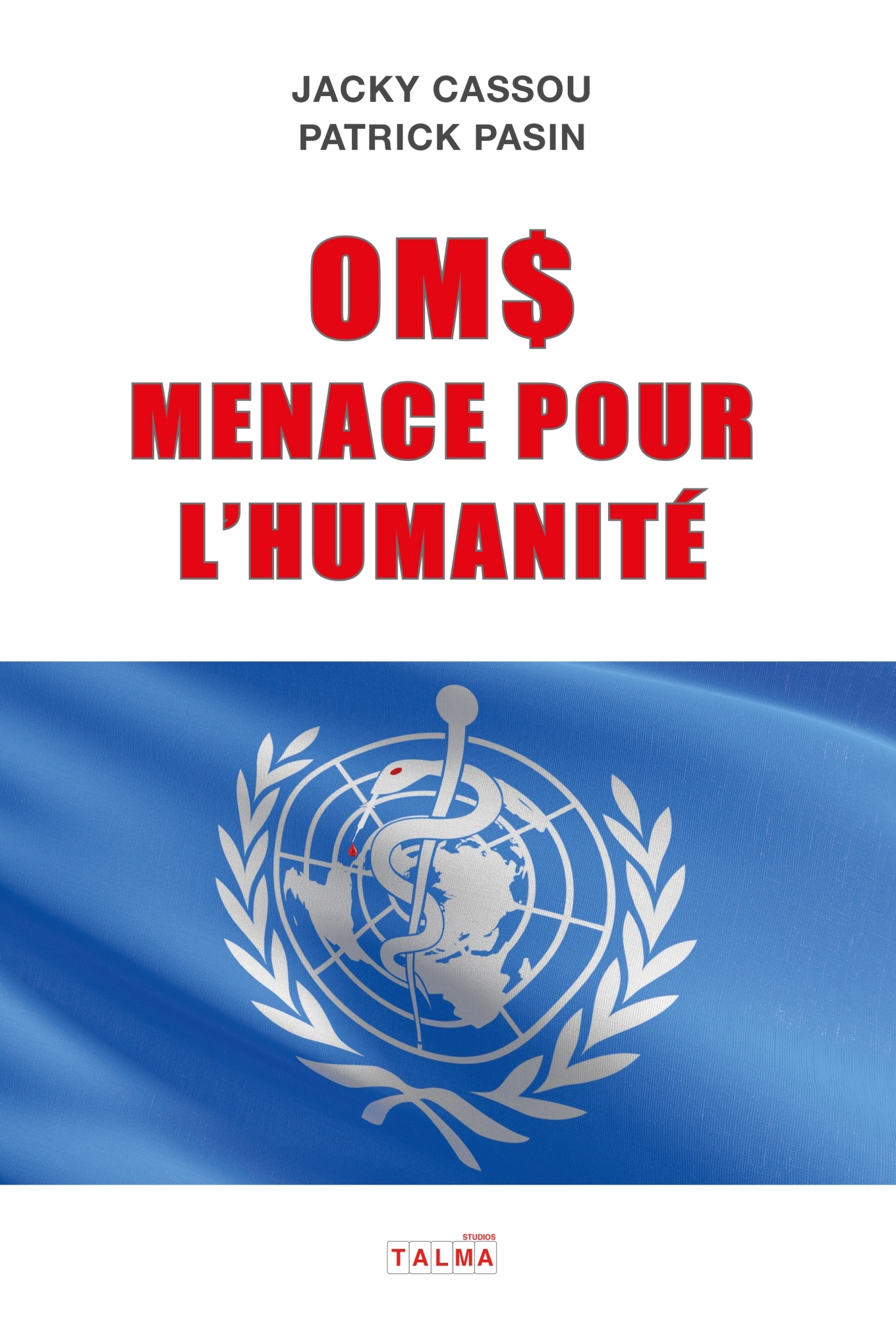 OMS, menace pour l'Humanité