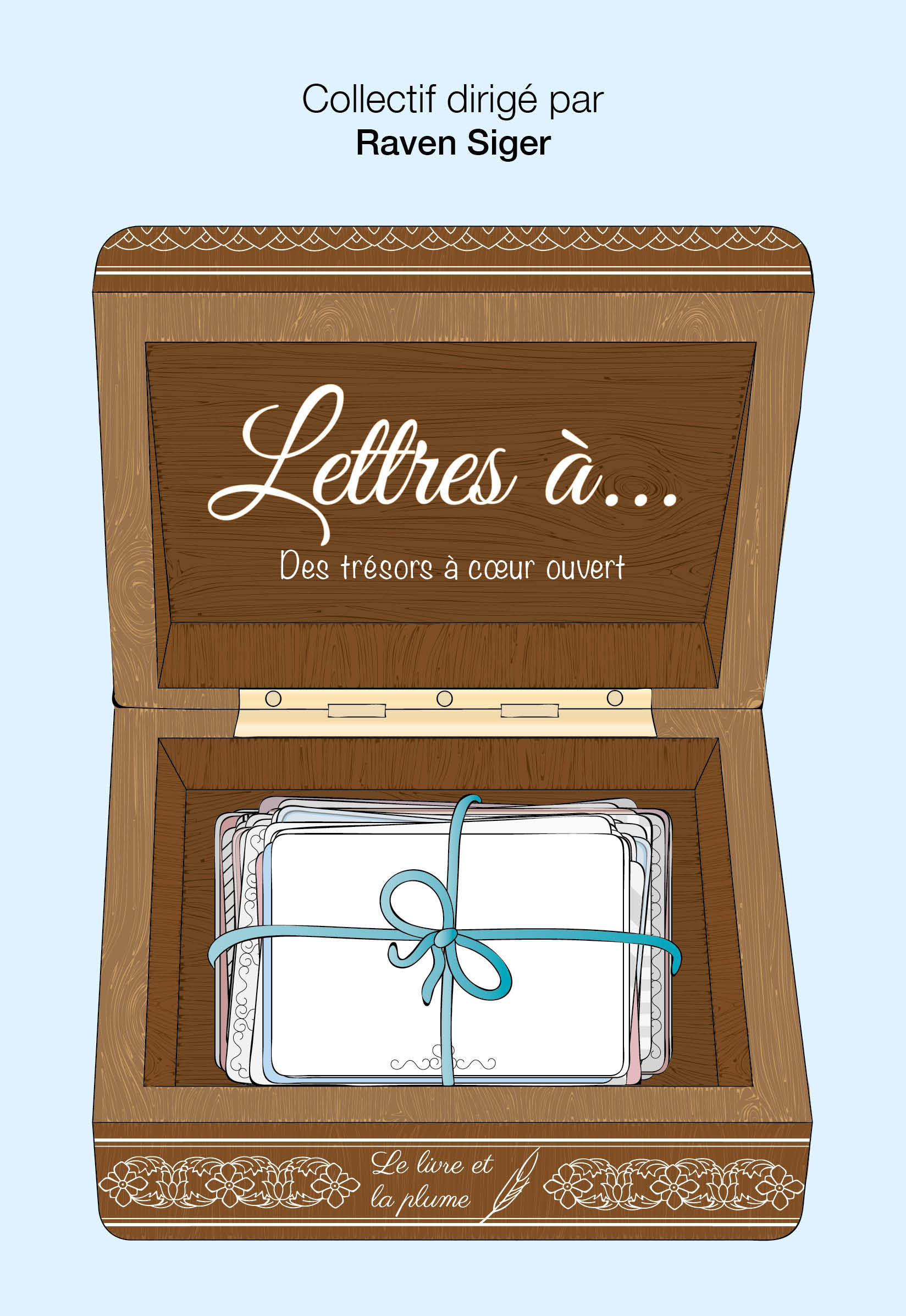 Lettres à - des trésors à coeur ouvert