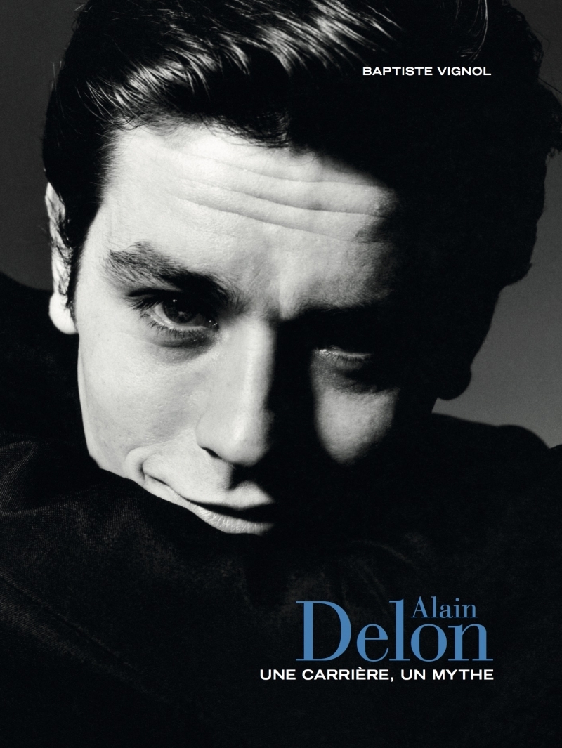 Alain Delon - une carrière, un mythe