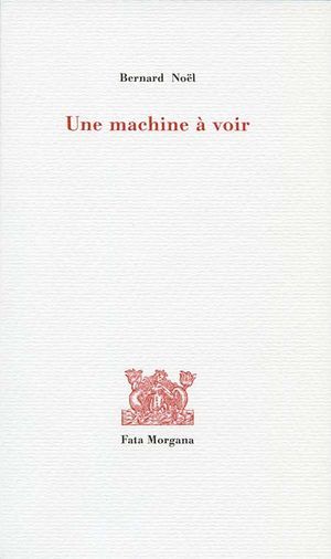 Une machine à voir