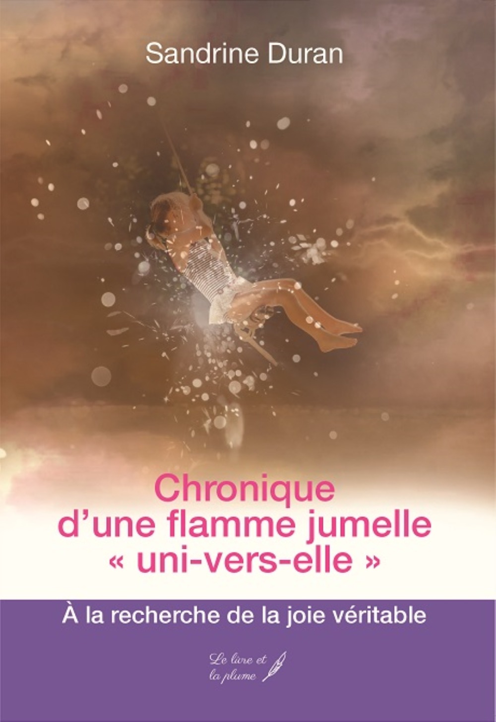 Chronique d'une flamme jumelle uni-vers-elle - à la recherche de la joie véritable
