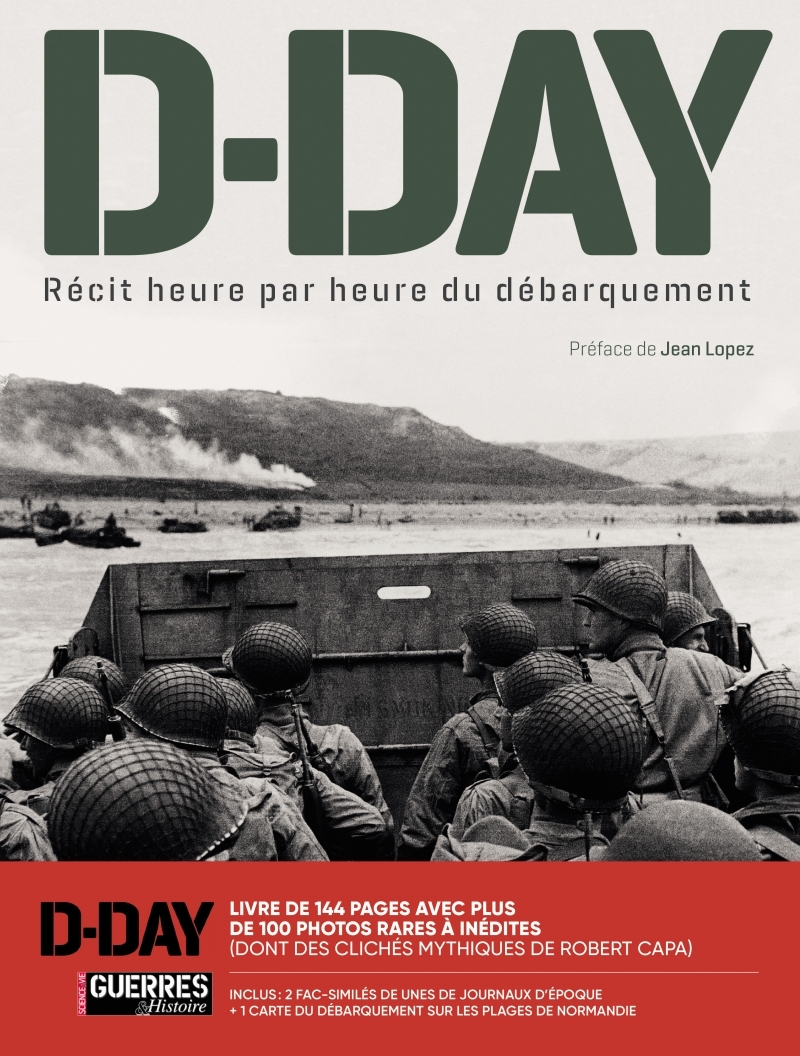 D-DAY - Récit heure par heure du débarquement