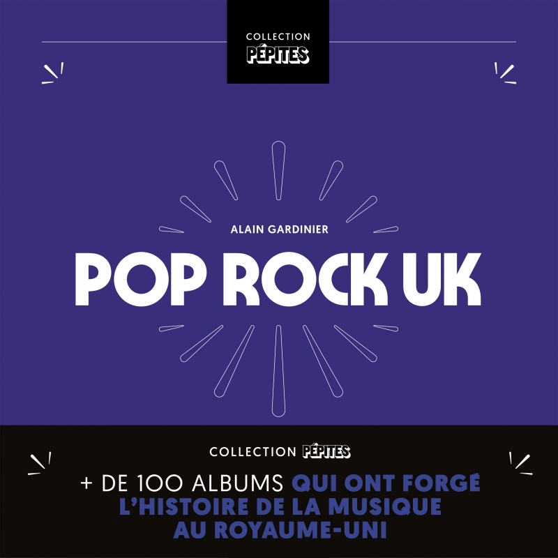 Pop/Rock UK - Plus de 100 albums qui ont forgé l’histoire de