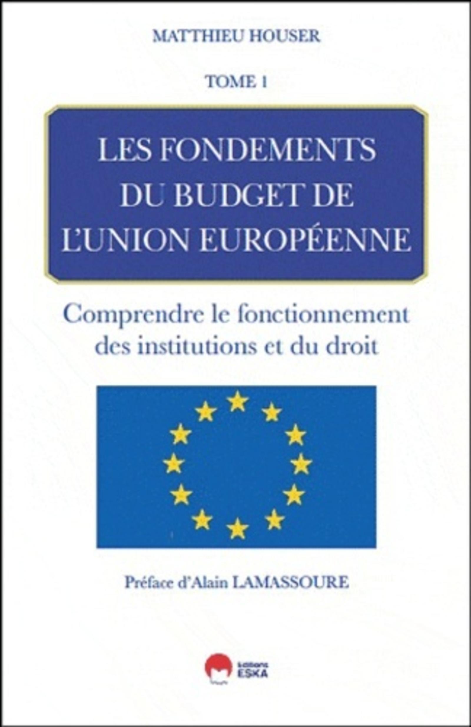 LES FONDEMENTS DU BUDGET DE L'UNION EUROPEENNE-TOME1