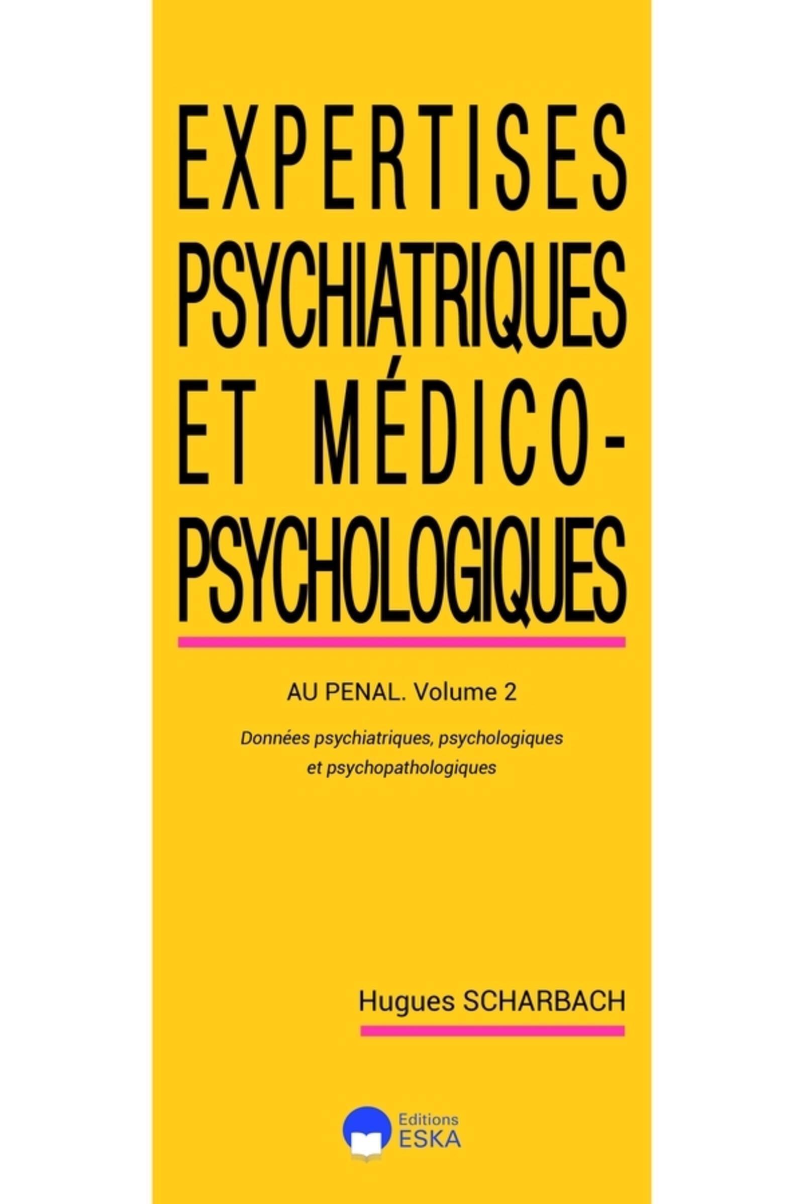 Expertises psychiatriques et médico-psychologiques-tome 2-2ed