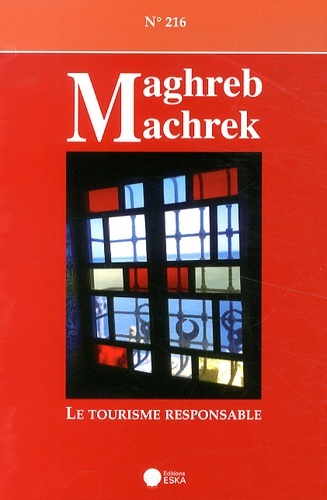 REVUE MAGHREB MACHREK 216 AUTOMNE 2013 LE TOURISME RESPONSABLE
