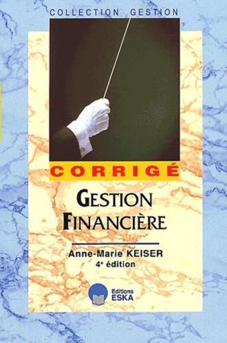 GESTION FINANCIERE CORRIGE 4E ED.