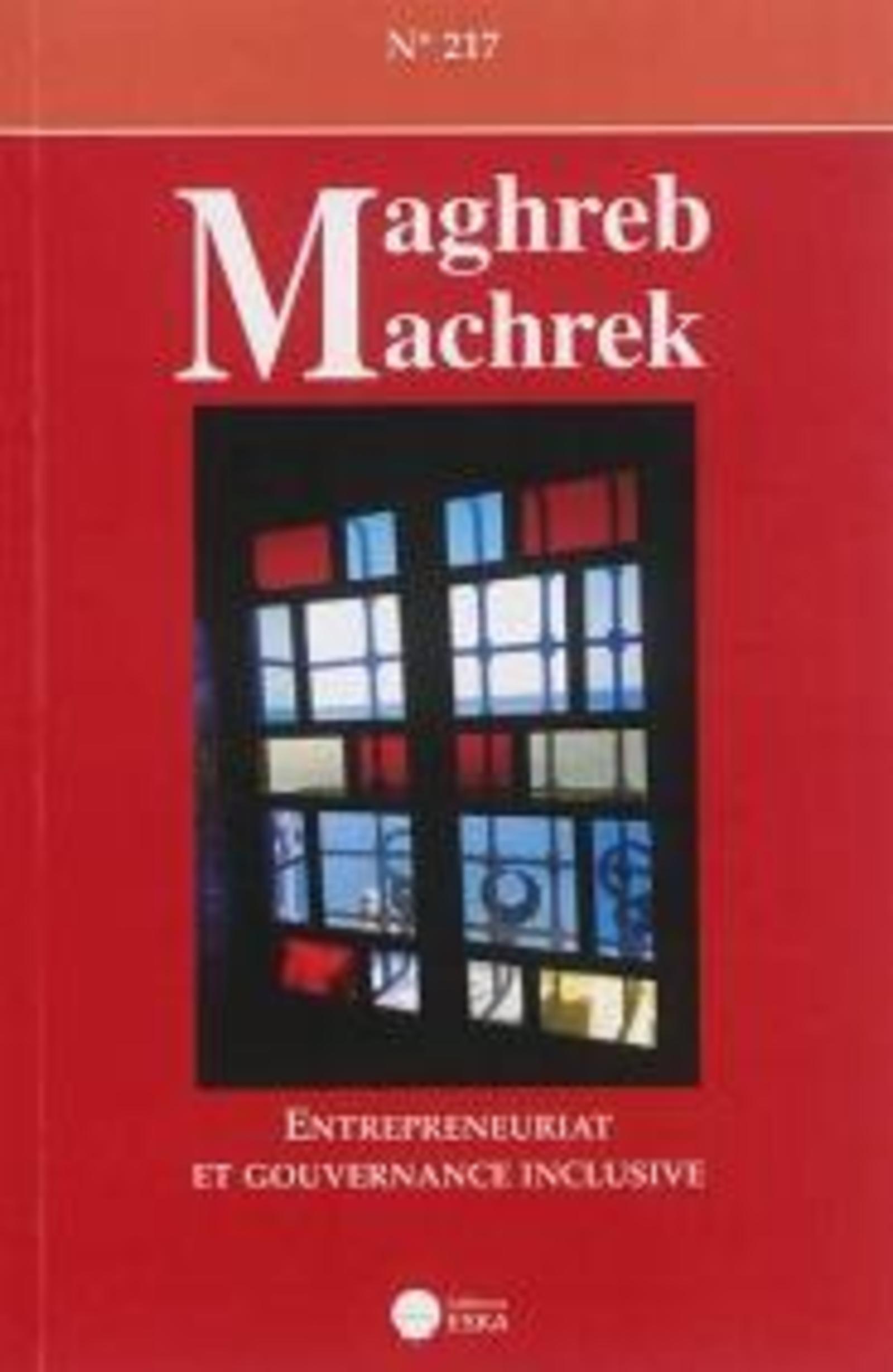 REVUE MAGHREB MACHREK 217 HIVER 2013 ENTREPRENEURIAT ET GOUVERNANCE INCLUSIVE