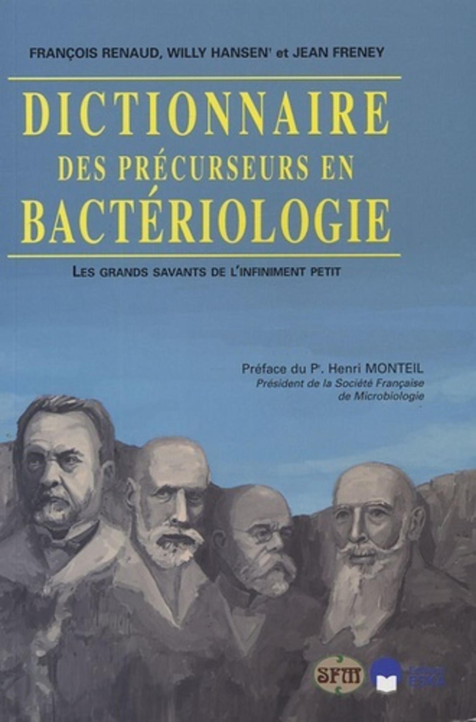 Dictionnaire des précurseurs en bactériologie les grands savants de l'infiniment petit