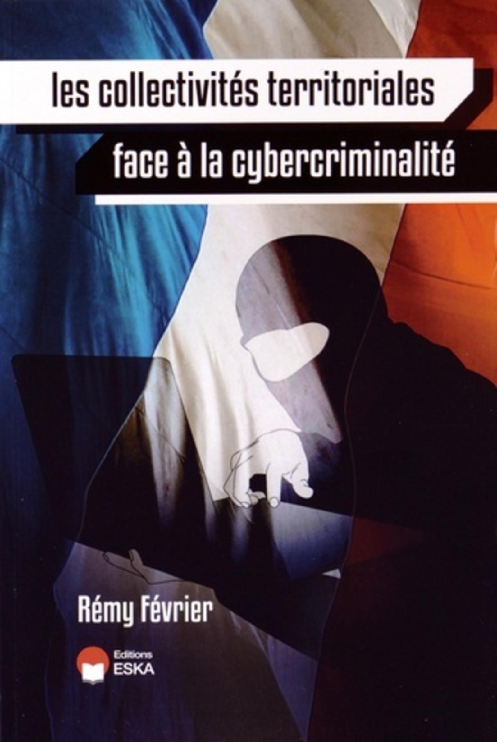 LES COLLECTIVITES TERRITORIALES FACE A LA CYBERCRIMINILALITE
