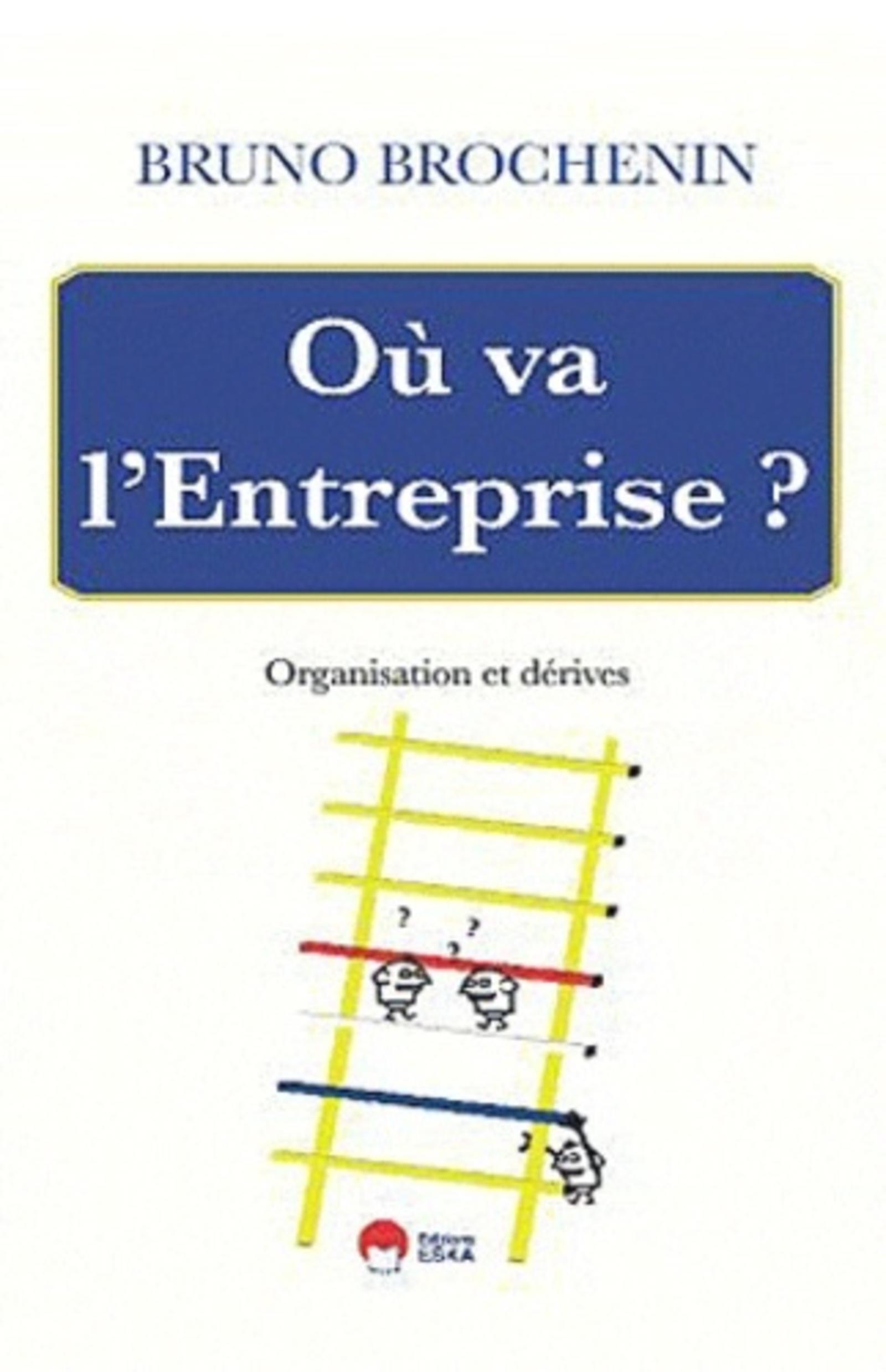 OU VA L'ENTREPRISE ? ORGANISATION ET DERIVES