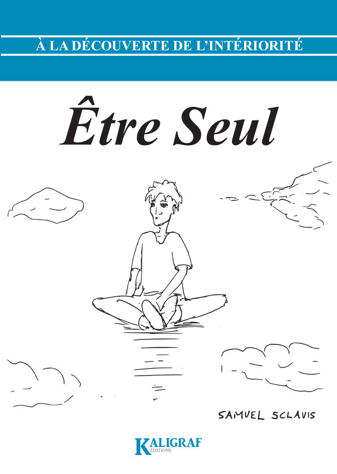 A la découverte de l’intériorité – Tome 1 : Être Seul