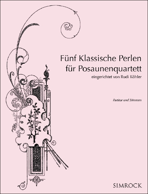 Fu¨nf Klassische Perlen fu¨r Posaunenquartett