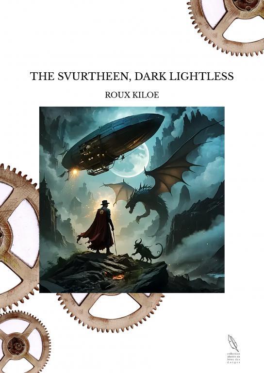 THE SVURTHEEN, DARK LIGHTLESS