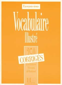 Les 350 Exercices - Vocabulaire - Débutant - Corrigés