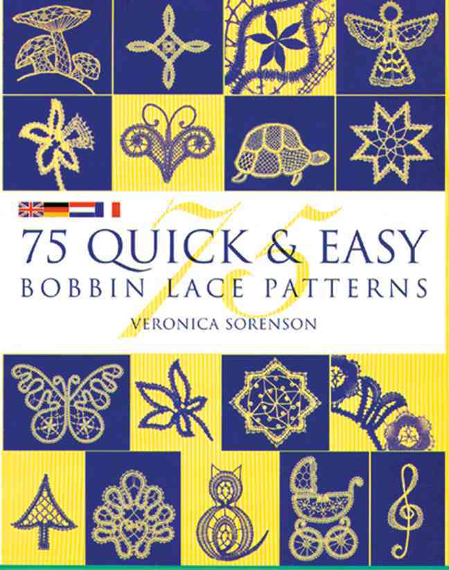 75 Quick and Easy Bobbin' Lace Patterns in English, French, Dutch,