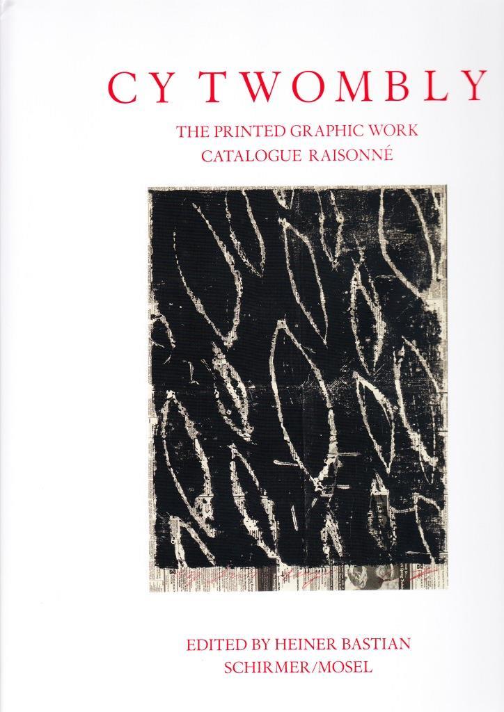 Cy Twombly The Printed Graphic Work Catalogue RaisonnE /anglais/allemand