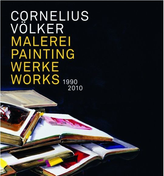 Cornelius Volker Paintings Works 1990 to 2010 /anglais/allemand