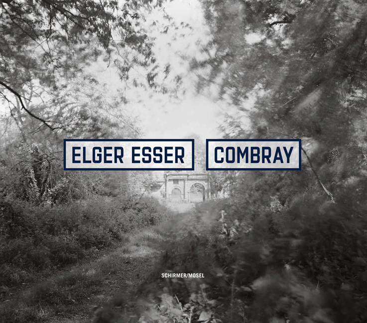 Elger Esser Combray 2005-2016 /franCais/anglais/allemand