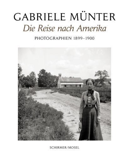 Gabrielle Munter Die Reise Nach Amerika Photographien 1898-1900 /allemand