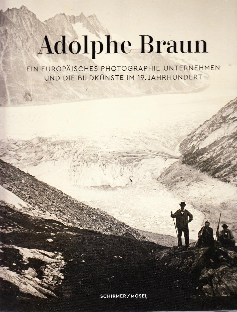 Adolphe Braun Ein Photographen-Unternehmen des 19. Jahrhunderts /allemand