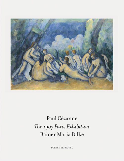 Paul CEzanne/Rainer Maria Rilke The 1907 Paris Exhibition /anglais