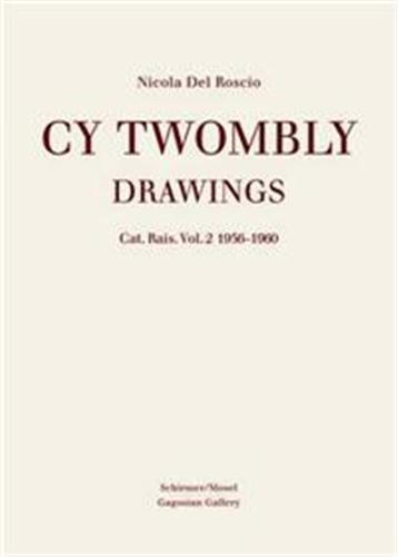 Cy Twombly Drawings Catalogue Raisonne Vol. 2 1956-1960 /anglais
