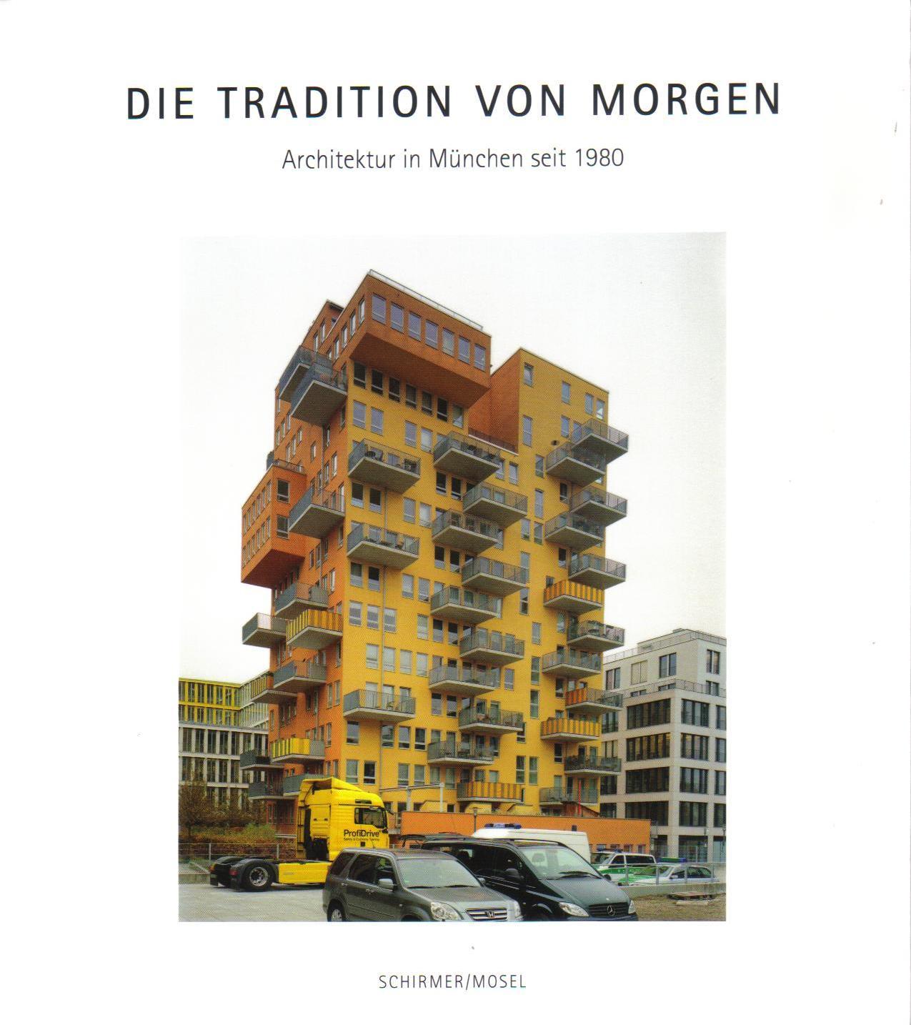 Die tradition von Morgen Architektur in Munchen seit 1980 /allemand