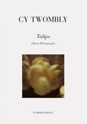 Cy Twombly Tulips /anglais/allemand