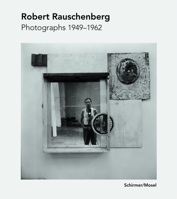 Robert Rauschenberg Photographs 1949-1962 /allemand