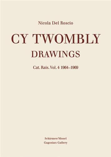 Cy Twombly Drawings Catalogue Raisonne Vol. 4 1964-1969 /anglais