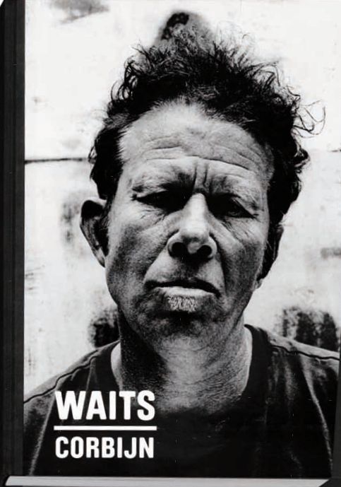 Anton Corbijn Tom Waits /anglais