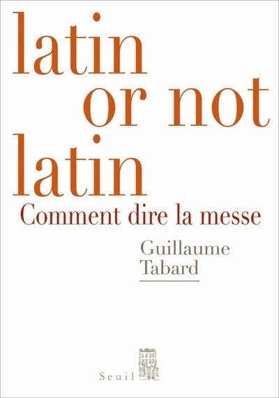 Latin or not latin. Comment dire la messe