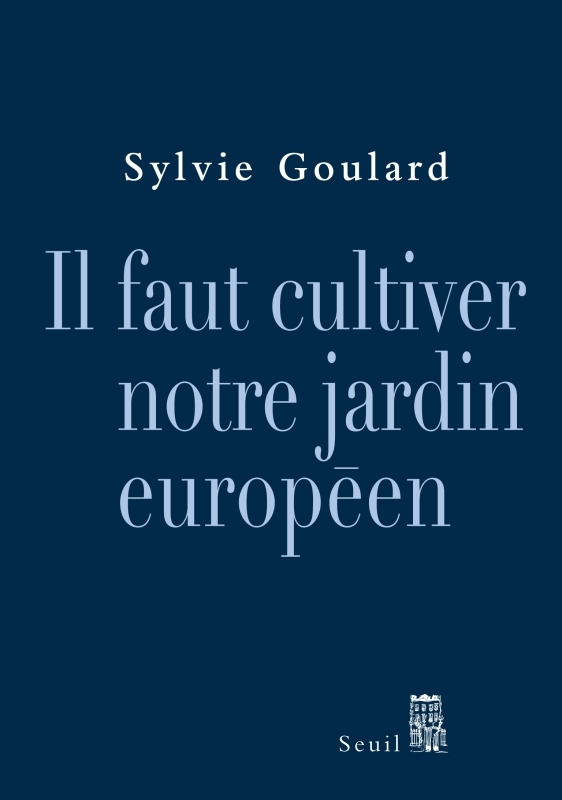 Il faut cultiver notre jardin européen