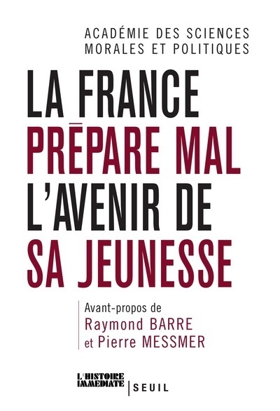 La France prépare mal l'avenir de sa jeunesse. Avant-propos de Raymond Barre et Pierre Messmer