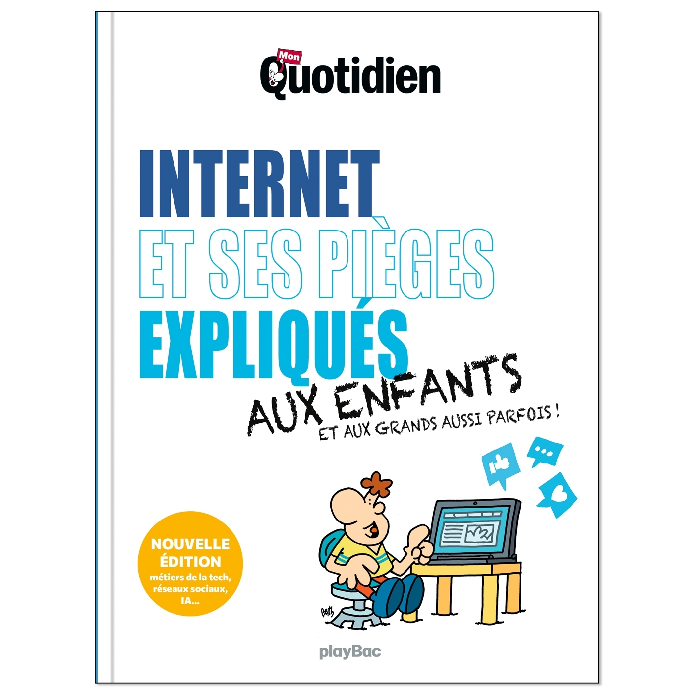 Mon Quotidien - Internet et ses pièges expliqués aux enfants - Nouvelle édition 2025