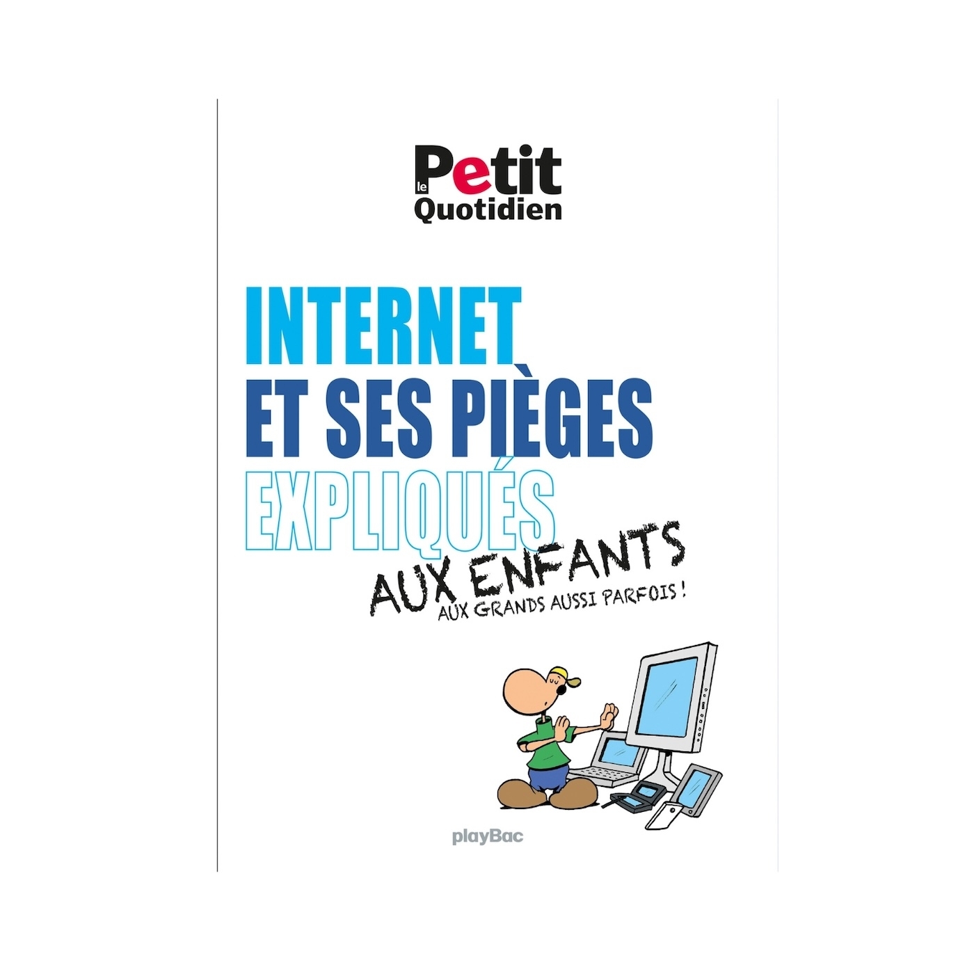Mon Quotidien - Internet et ses pièges expliqués aux enfants