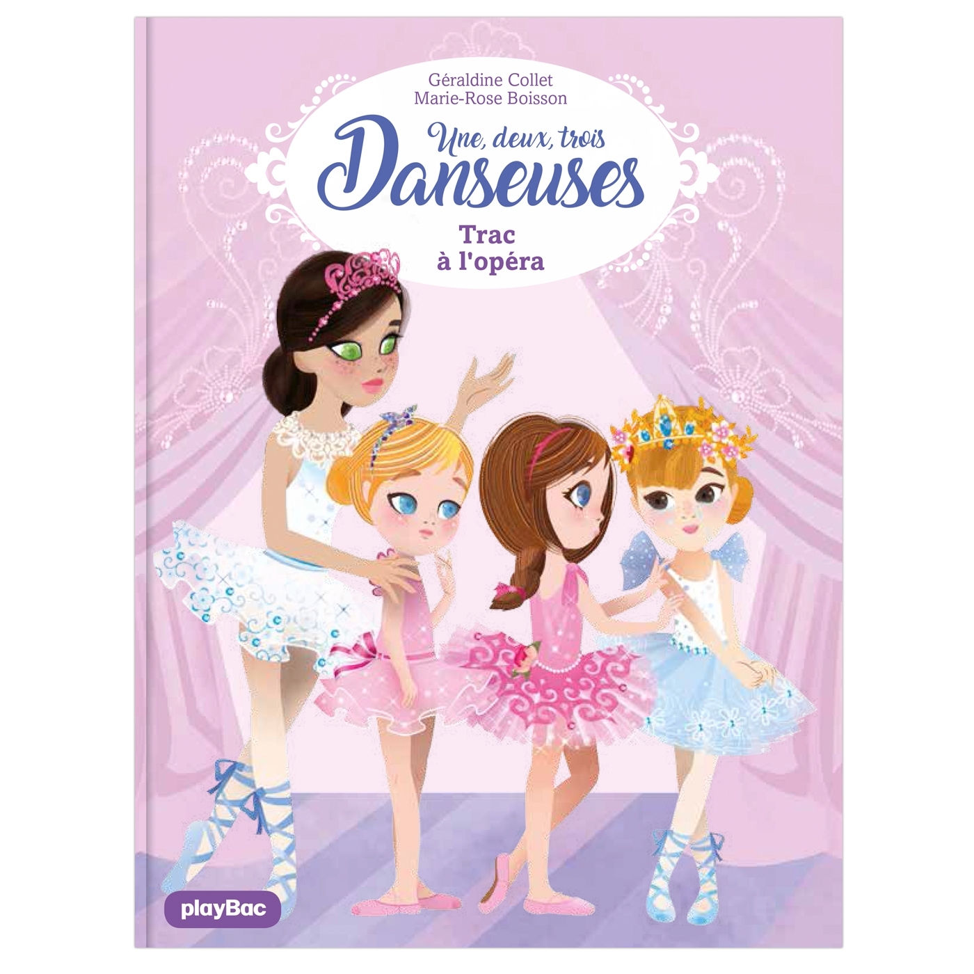 Une, deux, trois Danseuses - Trac à l'Opéra - Tome 3