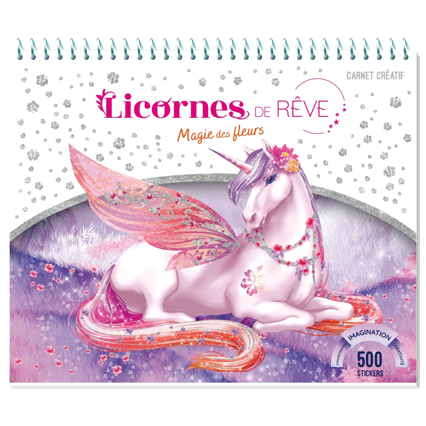 Licornes de rêve - Carnet créatif - Magie des fleurs nouvelle édition