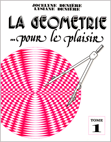 LA GEOMETRIE POUR LE PLAISIR T1