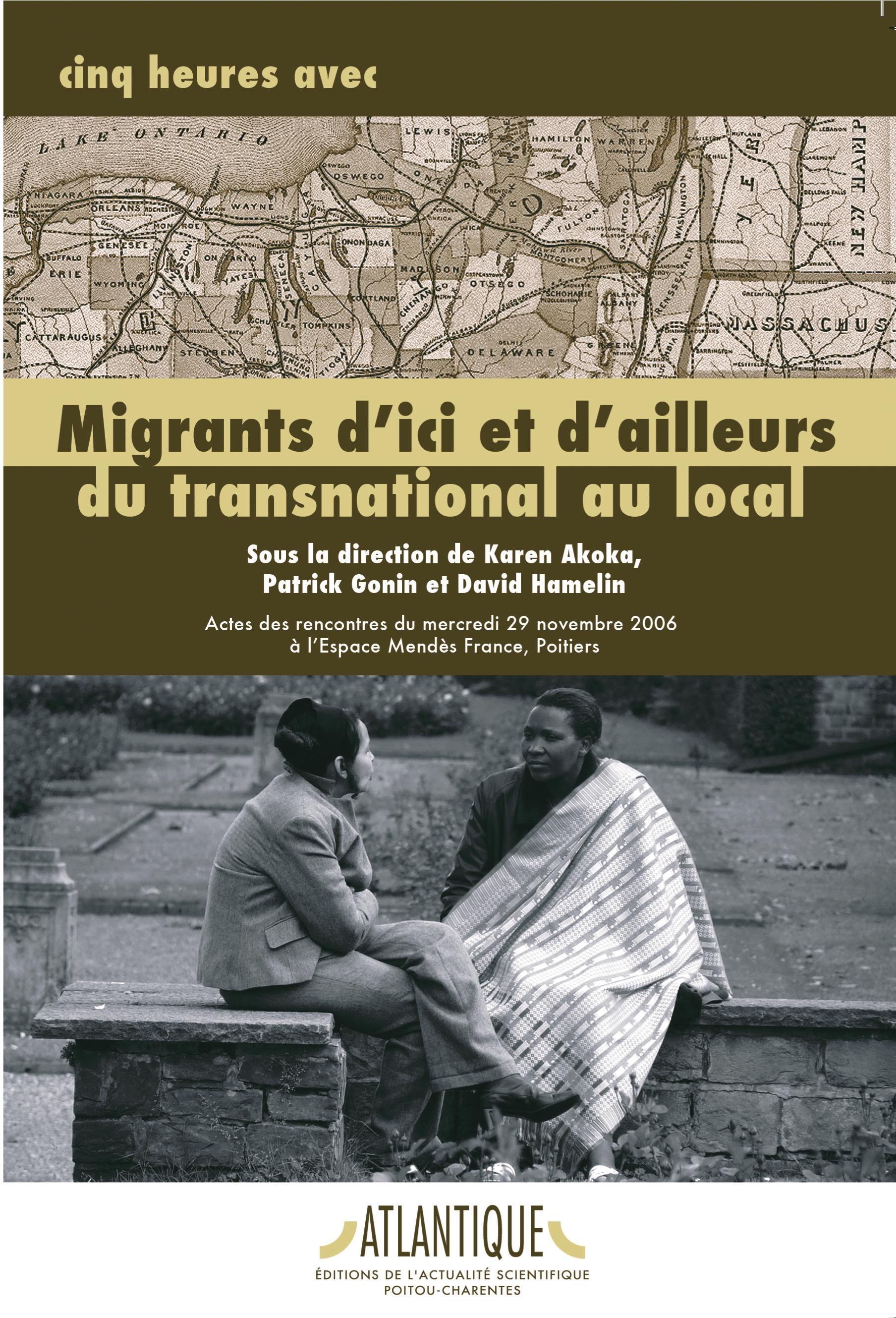 Migrants d'ici et d'ailleurs - Du transnational au local