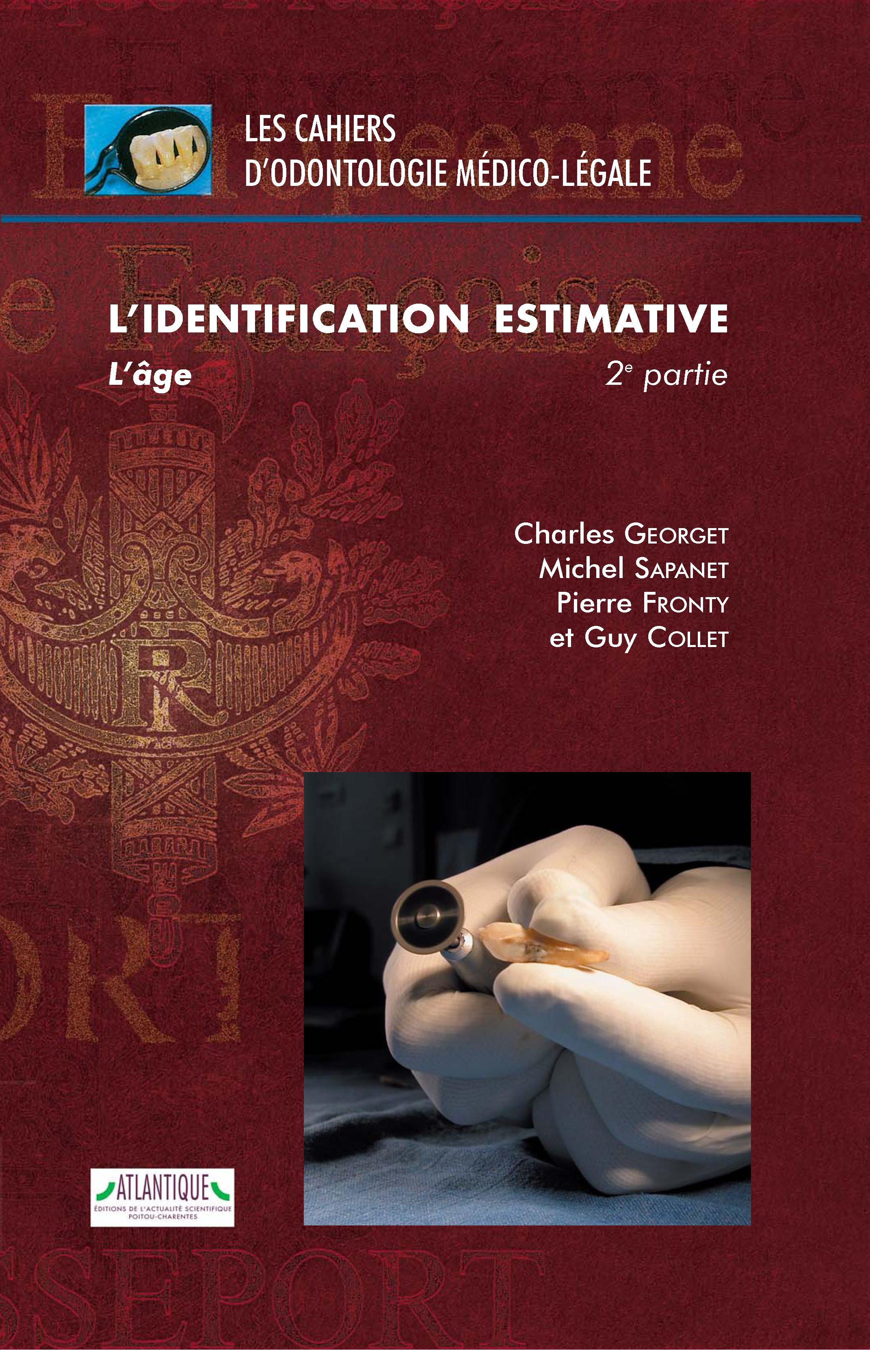 Cahiers d'odontologie médico-légale - L'identification estimative : L'Age