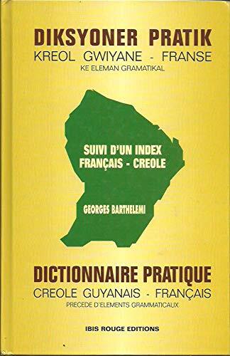 DICTIONNAIRE PRATIQUE CRÉOLE GUYANAIS-FRANÇAIS