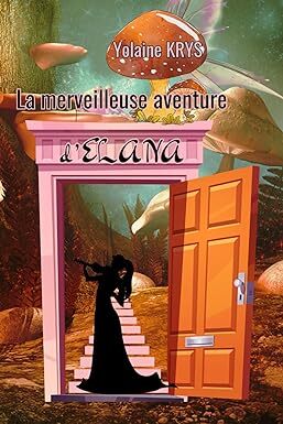 LA MERVEILLEUSE AVENTURE D'ELANA