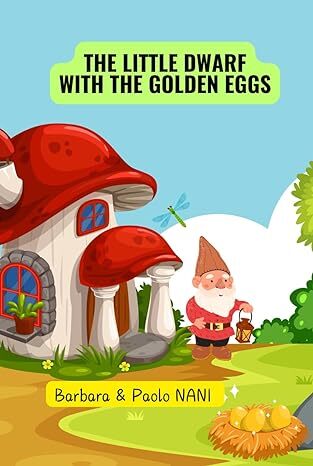 THE LITTLE DWARF AND THE GOLDEN EGGS