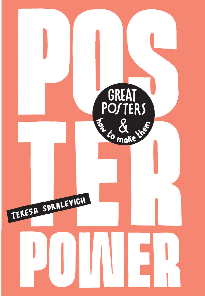 Poster Power: Great posters and how to make them /anglais