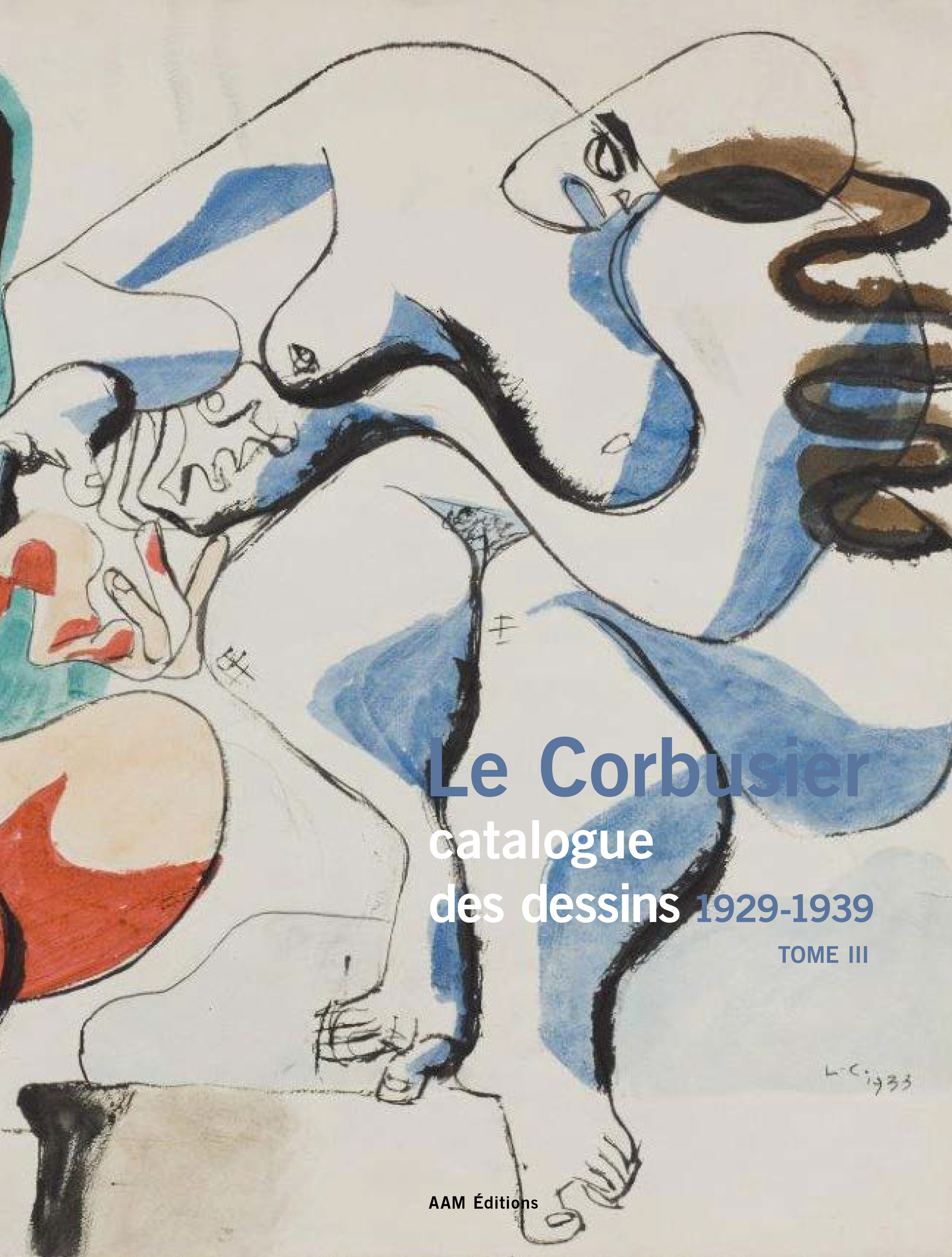 Le Corbusier Catalogue des dessins 1929-1939 Tome III