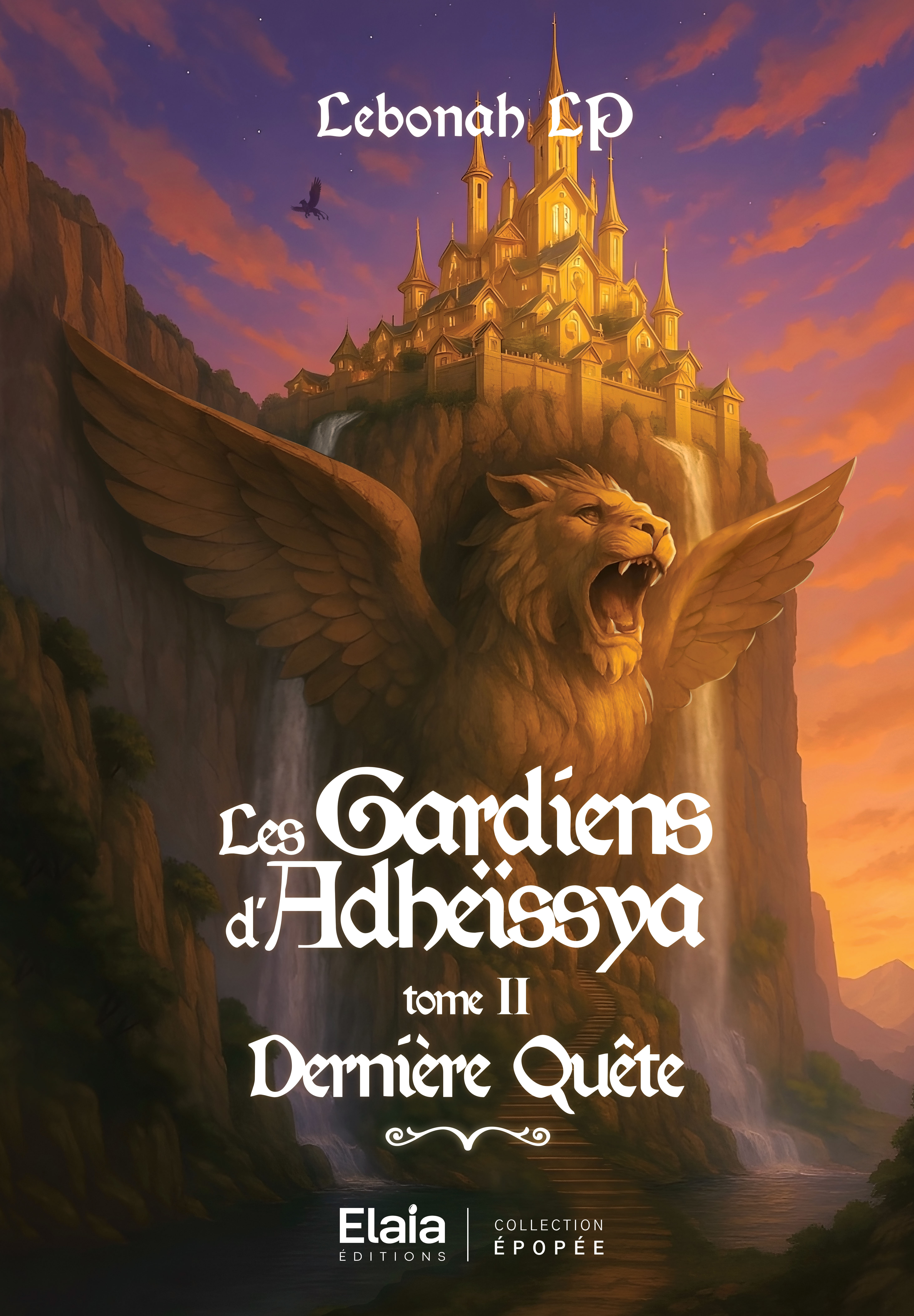 Les Gardiens d'Adheïssya - Tome 2 : Dernière Quête