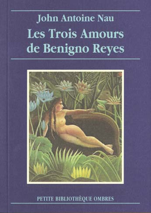 LES TROIS AMOURS DE BENIGNO REYES
