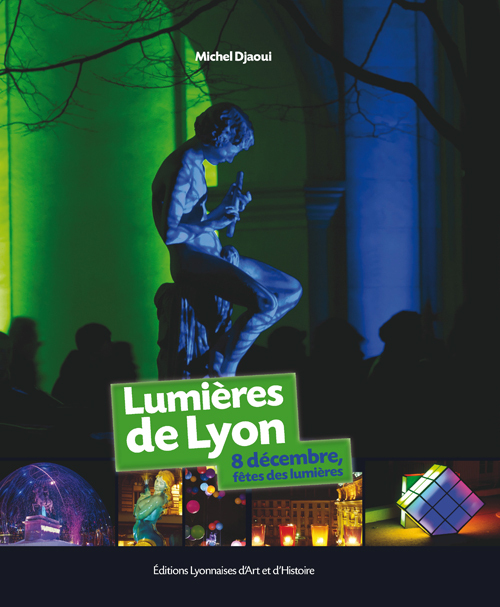 LUMIERES DE LYON. 8 DECEMBRE, FETES DES LUMIERES